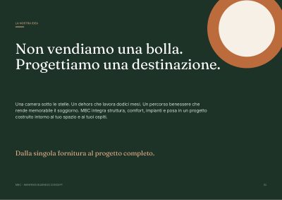 La nostra idea: non vendiamo una bolla, progettiamo una destinazione